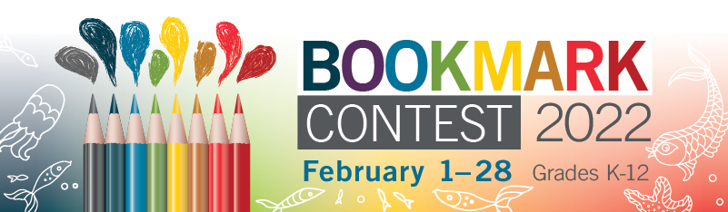 Bookmark Contest 2022: February 1-28, Grades K-12